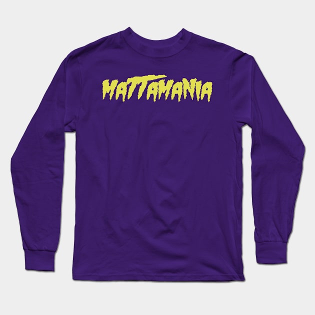 Mattamania Long Sleeve T-Shirt by 3CountThursday